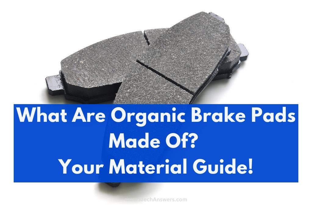 What Are Organic Brake Pads Made Of