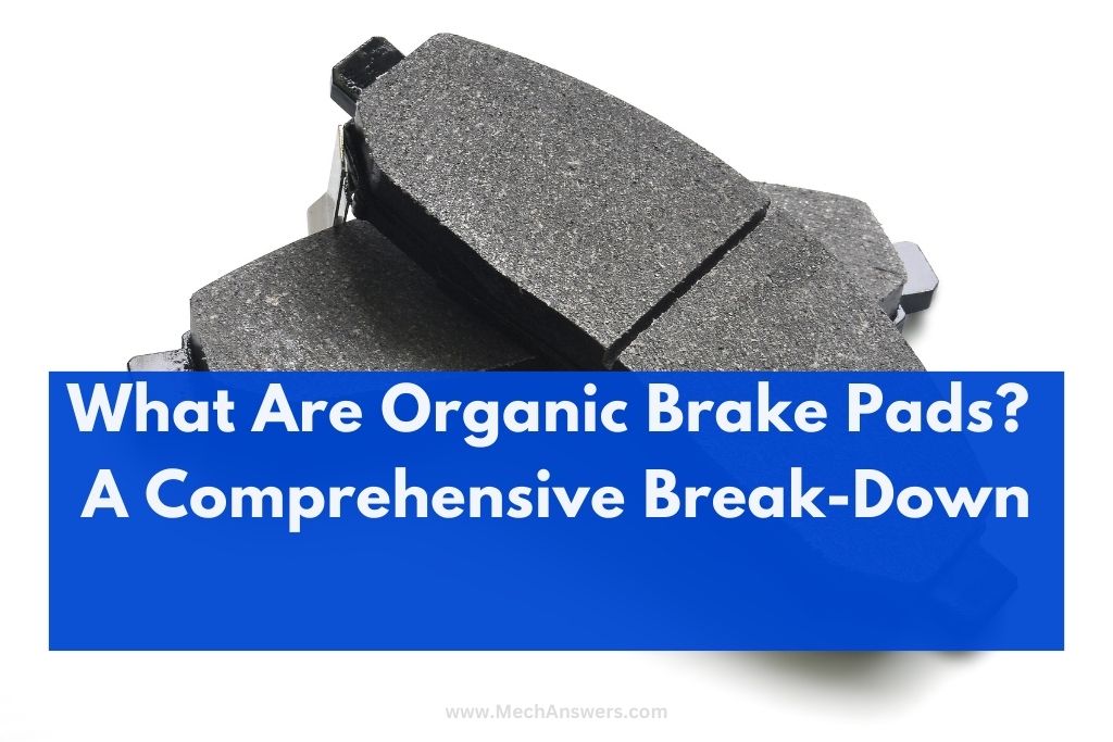 What Are Organic Brake Pads