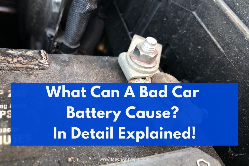 What Can A Bad Car Battery Cause