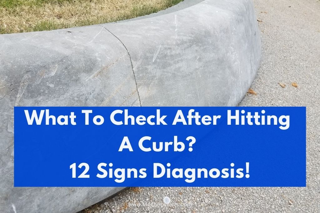 What To Check After Hitting A Curb