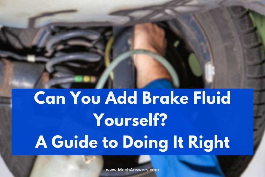 can you add brake fluid yourself