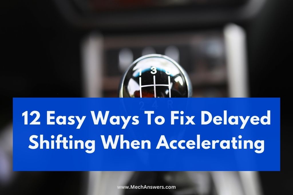 delayed shifting when accelerating