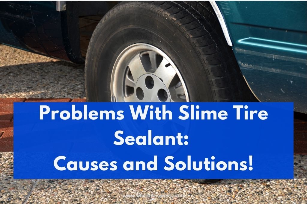 Problems With Slime Tire Sealant