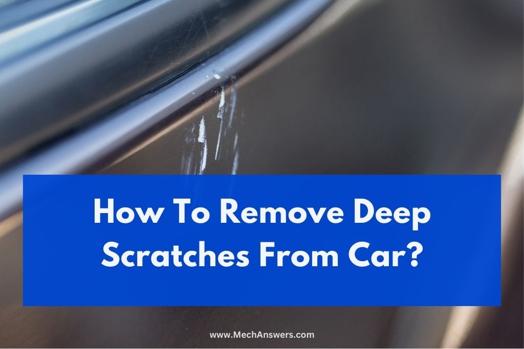 How To Remove Deep Scratches From Car