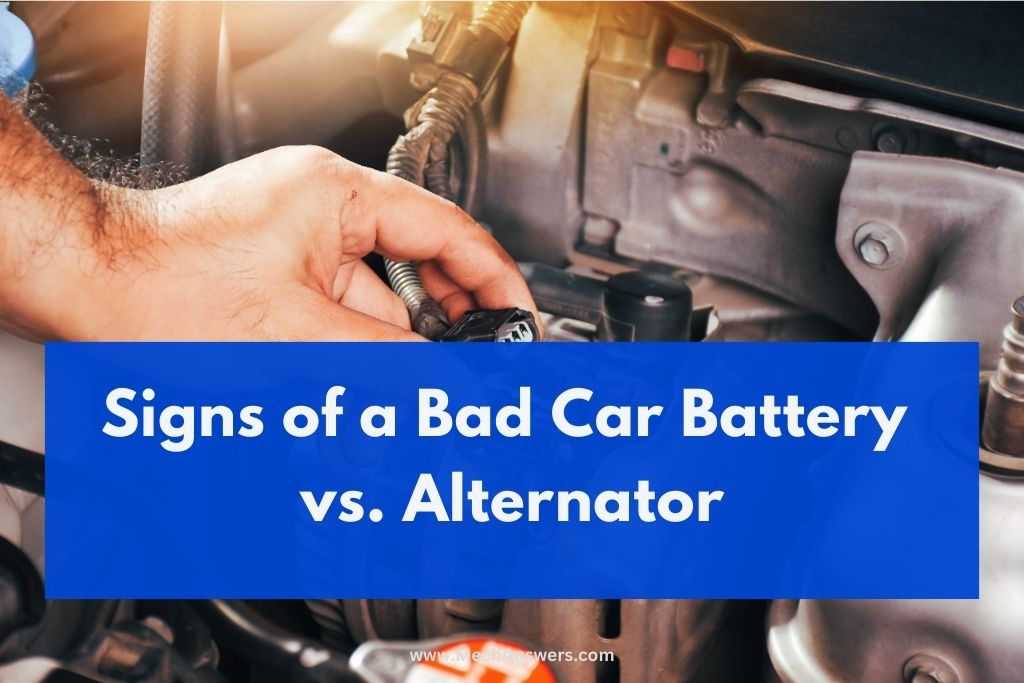 Signs of a Bad Car Battery vs. Alternator