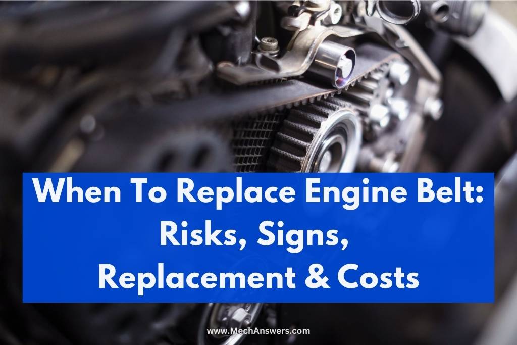 When To Replace Engine Belt